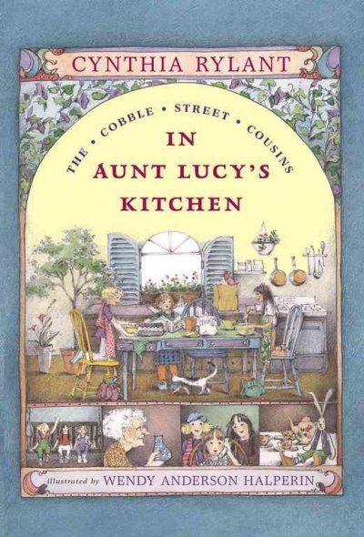 In Aunt Lucy's kitchen / Cynthia Rylant ; illustrated by Wendy Anderson Halperin.