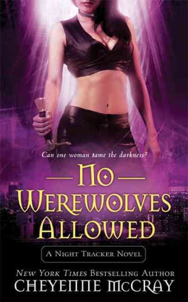 No werewolves allowed : a night tracker novel / Cheyenne McCray.
