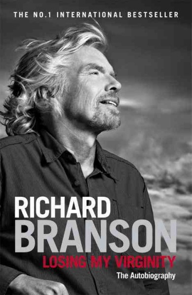 Losing my virginity : the autobiography  Richard Branson.