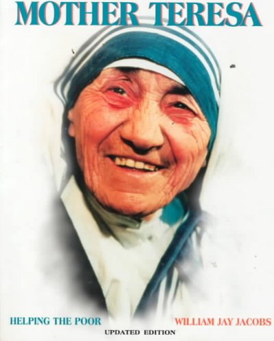 Mother Teresa: helping the poor / by William Jay Jacobs.