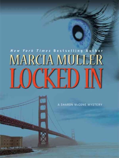 Locked in / Marcia Muller. 