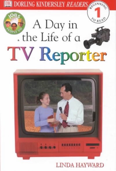 A day in the life of a TV reporter [text] : Jobs people do / written by Linda Hayward.