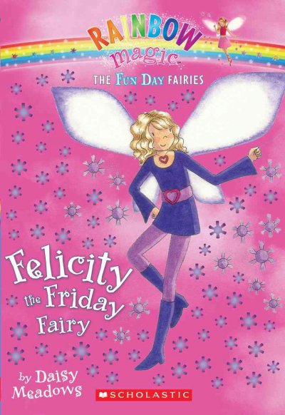 Felicity The Friday Fairy - Rainbow Magic : The Fun Day Fairies.