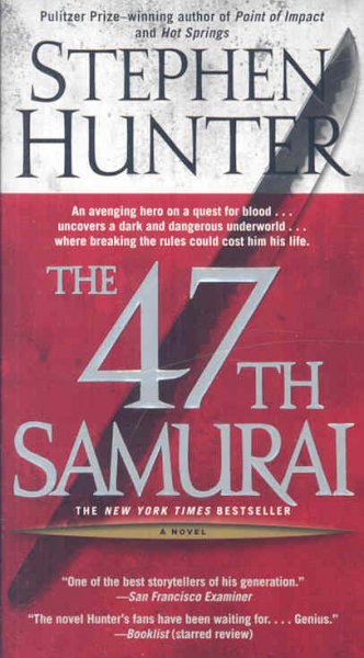 The 47th samurai / Stephen Hunter.