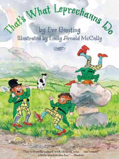 That's what leprechauns do / by Eve Bunting ; illustrated by Emily Arnold McCully.