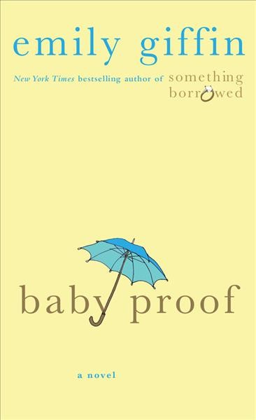 Baby proof / Emily Giffin.