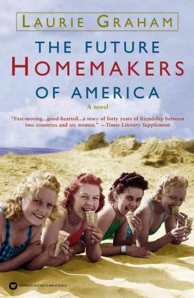 The future homemakers of America / Laurie Graham.