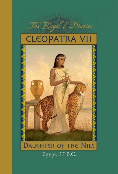 The royal diaries : Cleopatra, daughter of the Nile.