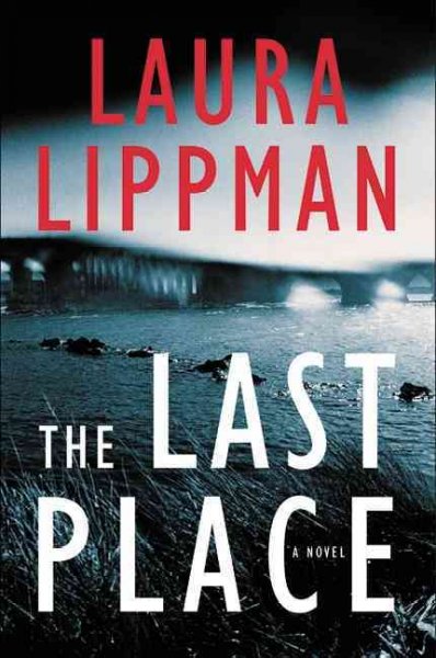 The last place / Laura Lippman.