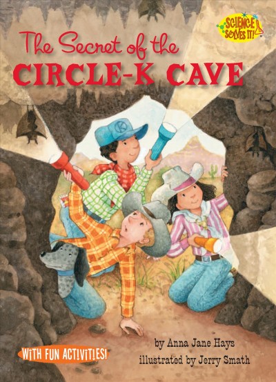 The secret of the Circle-K cave / by Anna Jane Hays ; illustrated by Jerry Smath.