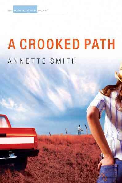 A crooked path : an Eden Plain novel / Annette Smith.
