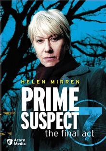 Prime suspect 7. The final act, part 1 [videorecording] / a co-production of Granada and WGBH Boston ; producers, Andy Harries and Rebecca Eaton ; produced by Andrew Benson ; written by Frank Deasy ; directed by Philip Martin.