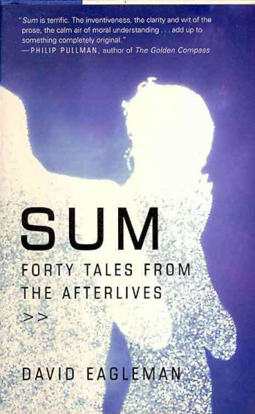 Sum : forty tales from the afterlives / David Eagleman.