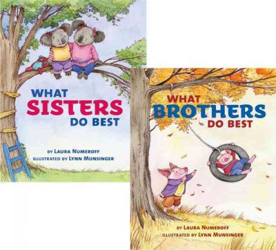 What sisters do best : What brothers do best / Laura Numeroff & Lynn Munsinger.