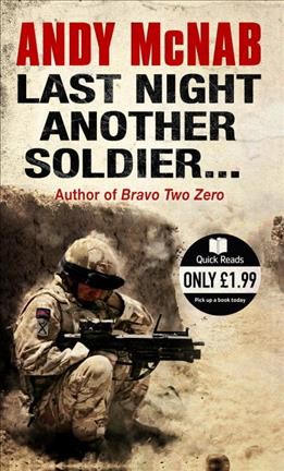 Last night another soldier... / Andy McNab.