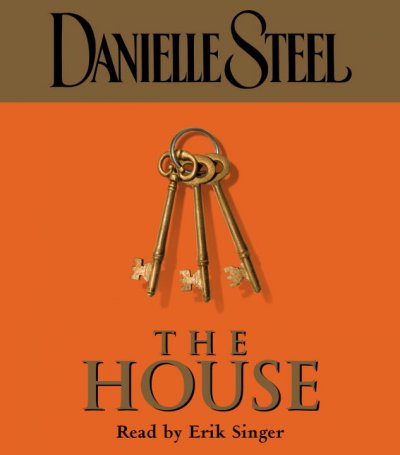 The house [sound recording] / Danielle Steel.