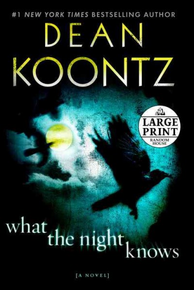 What the night knows : a novel / Dean Koontz.