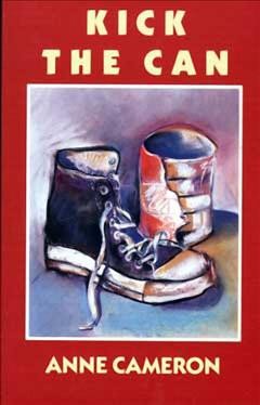 Kick the can : a novel / by Anne Cameron.