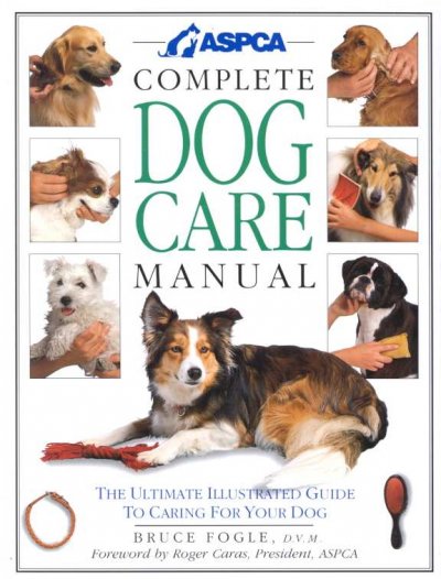 ASPCA complete dog care manual.