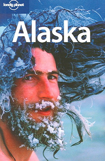 Lonely Planet: Alaska. Alaska.