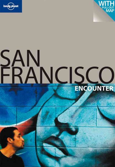 Lonely Planet: San Francisco encounter : with pull-out map.