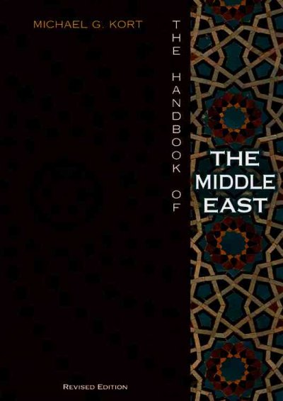 The handbook of the Middle East / by Michael G. Kort.