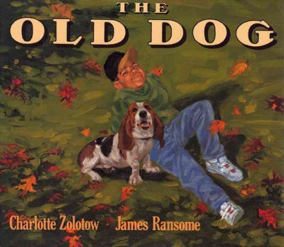 The old dog / by Charlotte Zolotow.