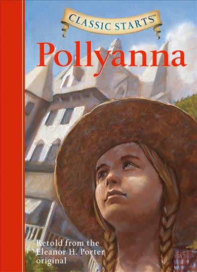Pollyanna / retold from the Eleanor H. Porter original by Kathleen Olmstead ; illustrated by Jamel Akib.