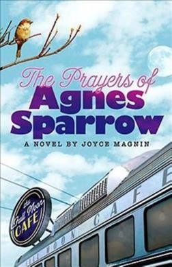 The prayers of Agnes Sparrow / by Joyce Magnin.