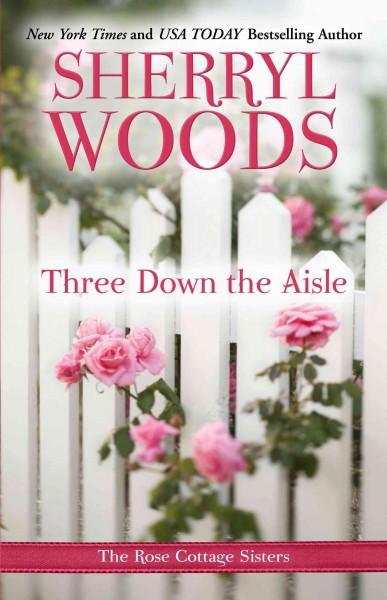 Three down the aisle / by Sherryl Woods.