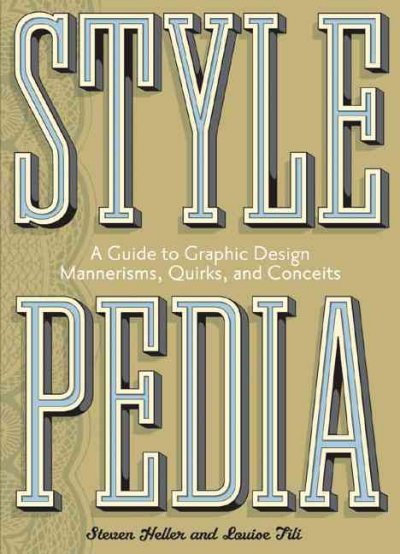 Stylepedia / by Steven Heller and Louise Fili.