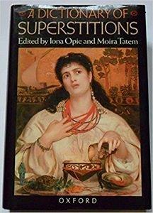A Dictionary of superstitions /  edited by Iona Opie and Moira Tatem.
