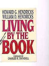Living by the Book / Howard G. Hendricks, William E. Hendricks.