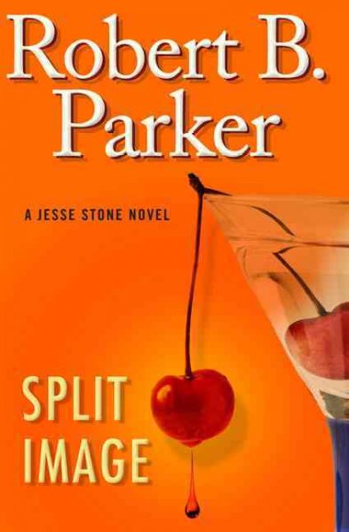 Split Image : a Jesse Stone novel / Robert B. Parker.