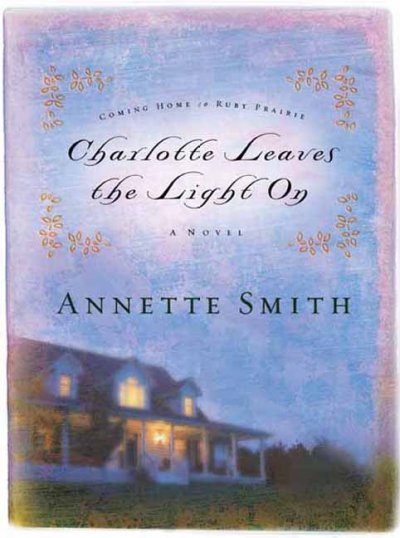 Charlotte leaves the light on [book] / Annette Smith.