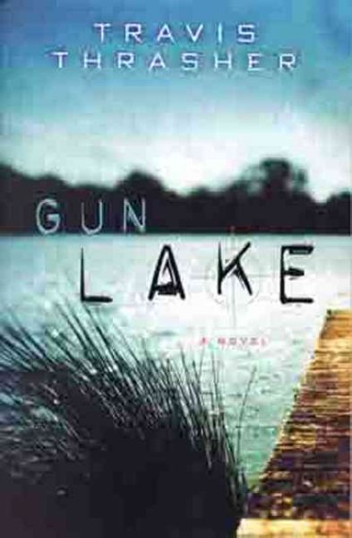 Gun Lake / Travis Thrasher.