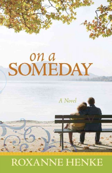 On a someday [book] / Roxanne Henke.