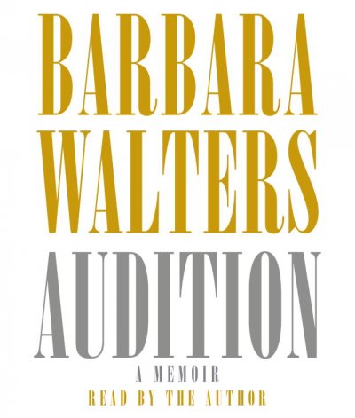 Audition [sound recording] / by Barbara Walters.
