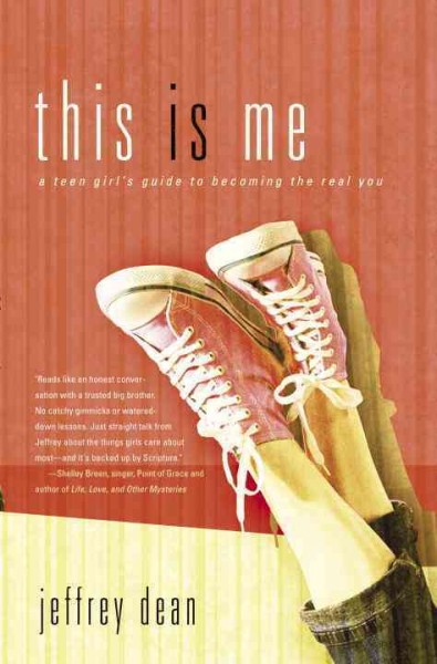 This is me [book] : a teen girl's guide to becoming the real you / Jeffrey Dean.
