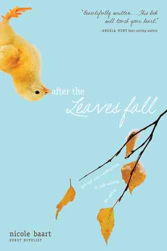 After the leaves fall [book] / Nicole Baart.