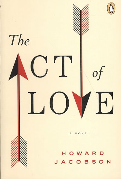 The act of love : a novel / Howard Jacobson.