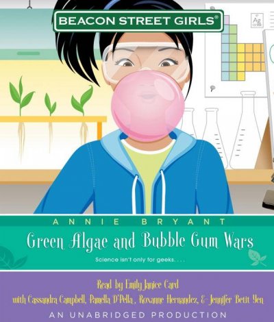 Green algae and bubble gum wars [sound recording] / Annie Bryant.