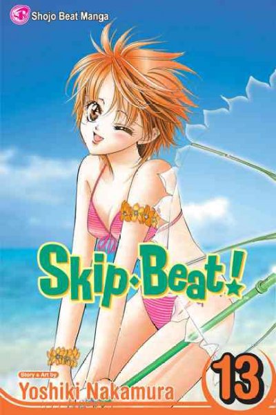 Skip-beat!. 13 / story & art by Yoshiki Nakamura ; [English translation & adaptation, Tomo Kimura ; touch-up art & lettering, Sabrina Heep].