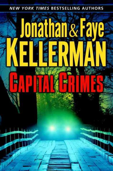 Capital crimes / Jonathan & Faye Kellerman.