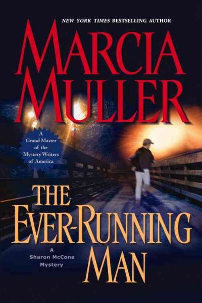 The ever-running man : [a Sharon McCone mystery] / Marcia Muller.