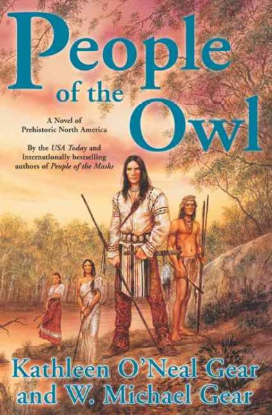 People of the owl : a novel of prehistoric Louisiana / Kathleen O'Neal Gear and W. Michael Gear.