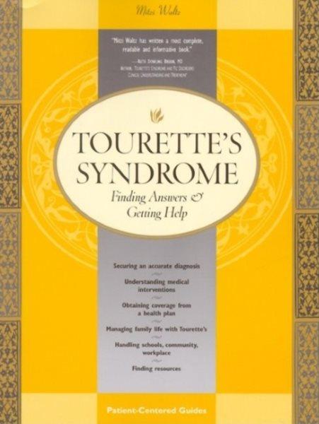 Tourette's syndrome : finding answers and getting help / Mitzi Waltz.