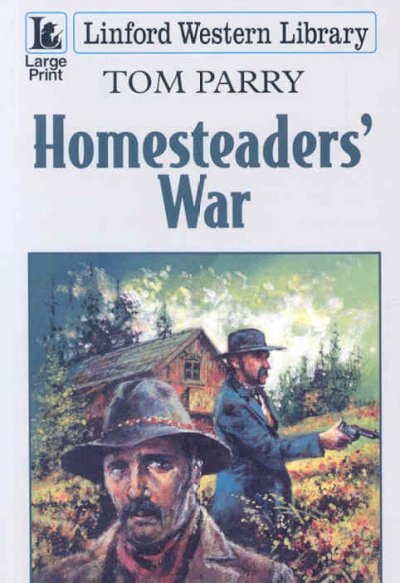 Homesteaders' War / Tom Parry.