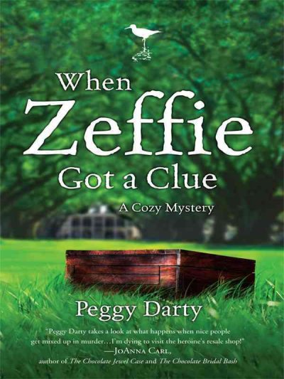 When Zeffie got a clue : a cozy mystery / by Peggy Darty.