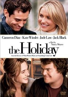 The holiday [videorecording] / Columbia Pictures Corporation ; Relativity Media ; Universal Pictures ; Waverly Films ; produced by Bruce A. Block, Nancy Meyers ; written and directed by Nancy Meyers.